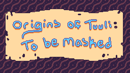 Jogue Tuuli: To Be Unmasked