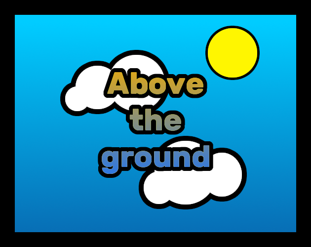 Above the ground을(를) 하다