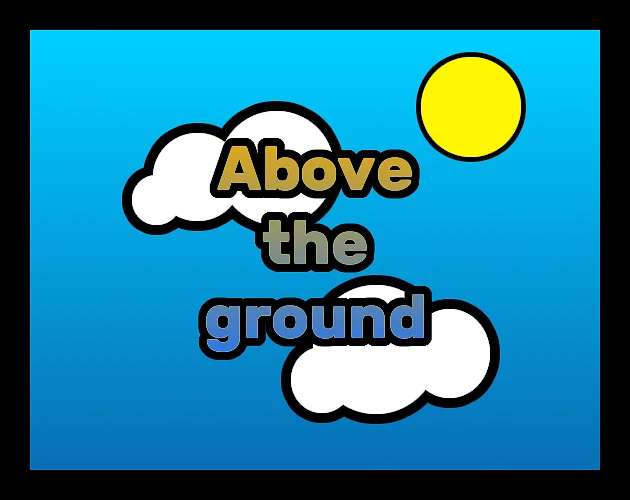Jogue Above the ground