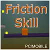 Friction Skill - Casual Physic - Kuvien
